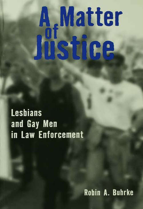 Book cover of A Matter of Justice: Lesbians and Gay Men in Law Enforcement