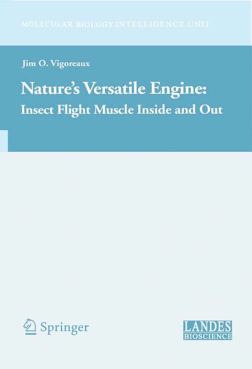 Book cover of Nature's Versatile Engine: Insect Flight Muscle Inside and Out (2006) (Molecular Biology Intelligence Unit)