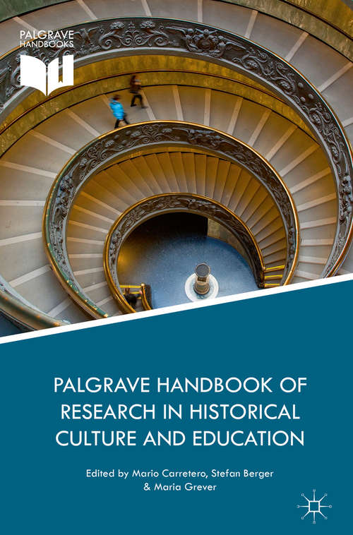 Book cover of Palgrave Handbook of Research in Historical Culture and Education (1st ed. 2017)