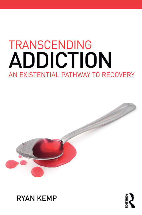 Book cover of Transcending Addiction: An Existential Pathway to Recovery