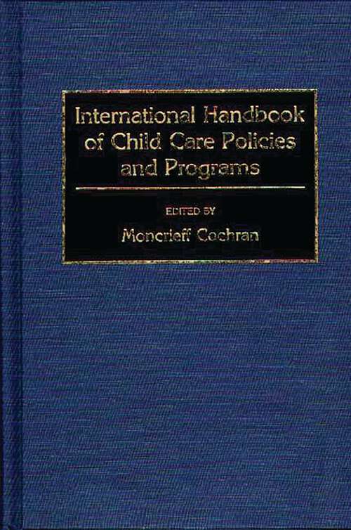 Book cover of International Handbook of Child Care Policies and Programs