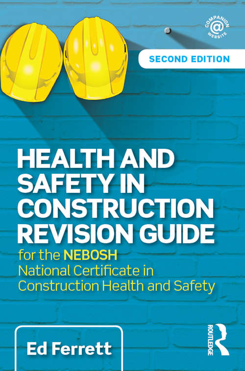 Book cover of Health and Safety in Construction Revision Guide: for the NEBOSH National Certificate in Construction Health and Safety (2)