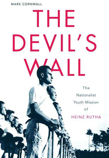 Book cover of The Devil's Wall: The Nationalist Youth Mission Of Heinz Rutha