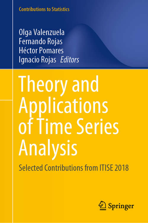 Book cover of Theory and Applications of Time Series Analysis: Selected Contributions from ITISE 2018 (1st ed. 2019) (Contributions to Statistics)
