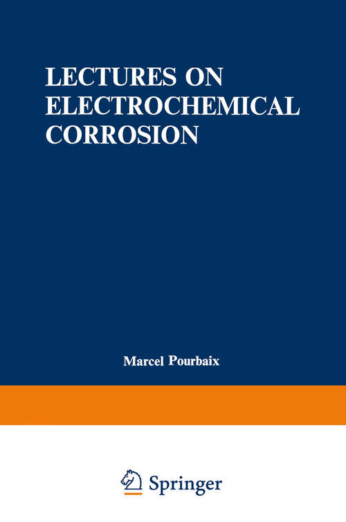 Book cover of Lectures on Electrochemical Corrosion (1973)