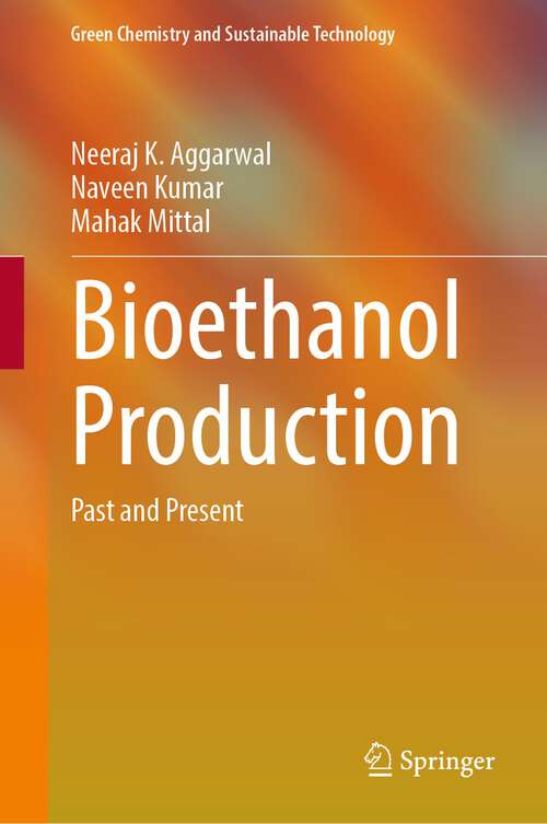 Book cover of Bioethanol Production: Past and Present (1st ed. 2022) (Green Chemistry and Sustainable Technology)