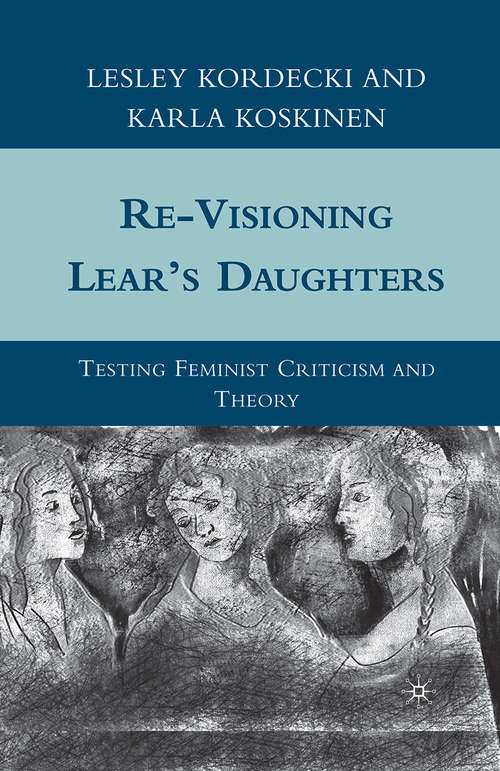 Book cover of Re-Visioning Lear's Daughters: Testing Feminist Criticism and Theory (2010)