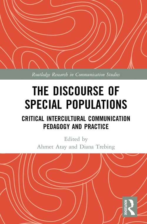 Book cover of The Discourse of Special Populations: Critical Intercultural Communication Pedagogy and Practice (Routledge Research in Communication Studies)