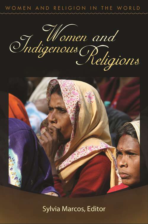 Book cover of Women and Indigenous Religions (Women and Religion in the World)