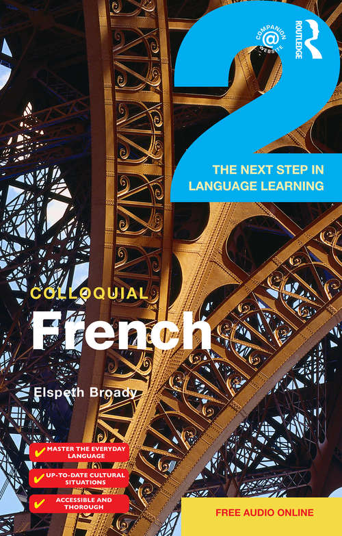 Book cover of Colloquial French 2: The Next step in Language Learning (Colloquial Ser.)