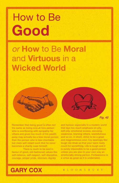 Book cover of How to be Good: or How to Be Moral and Virtuous in a Wicked World