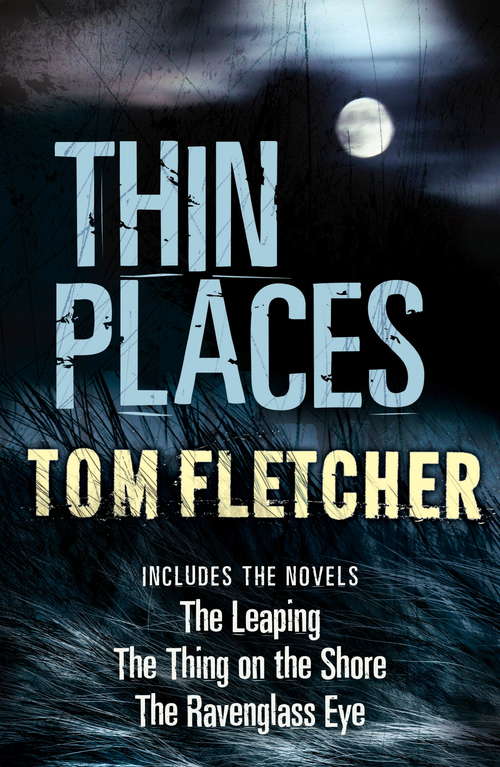 Book cover of Thin Places: Three gripping tales of subtle horror and dark fantasy by a master storyteller