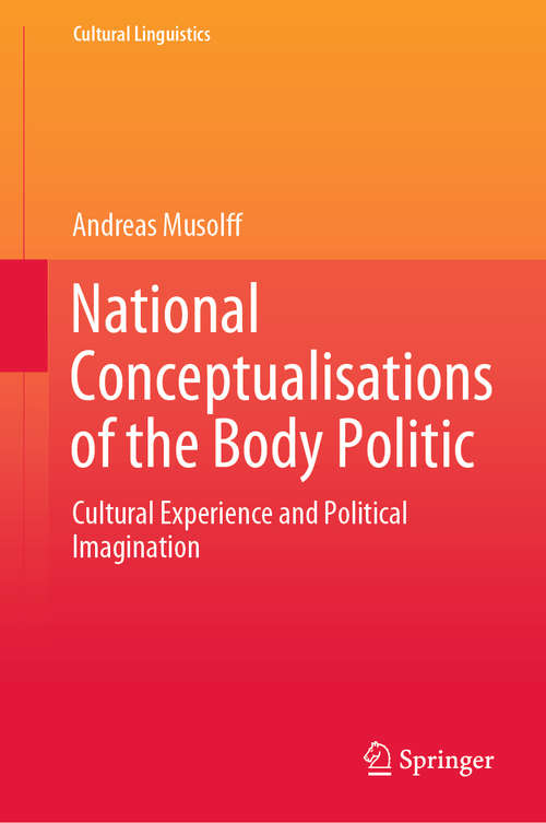 Book cover of National Conceptualisations of the Body Politic: Cultural Experience and Political Imagination (1st ed. 2021) (Cultural Linguistics)