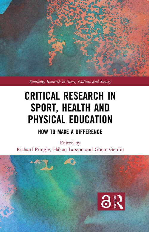 Book cover of Critical Research in Sport, Health and Physical Education: How to Make a Difference (Routledge Research in Sport, Culture and Society)