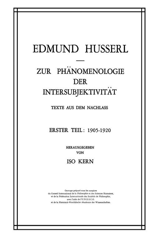Book cover of Zur Phänomenologie der Intersubjektivität: Texte aus dem Nachlass Erster Teil: 1905–1920 (1973) (Husserliana: Edmund Husserl – Gesammelte Werke #13)