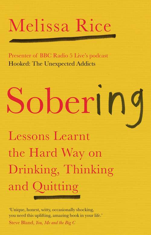 Book cover of Sobering: Lessons Learnt the Hard Way on Drinking, Thinking and Quitting