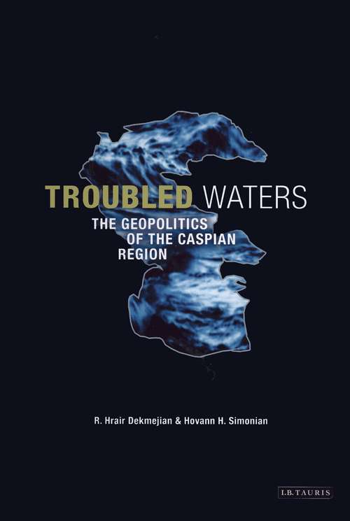 Book cover of Troubled Waters: The Geopolitics of the Caspian Region