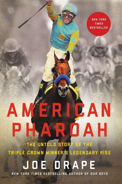 Book cover of American Pharaoh: The Untold Story of the Triple Crown Winner's Legendary Rise