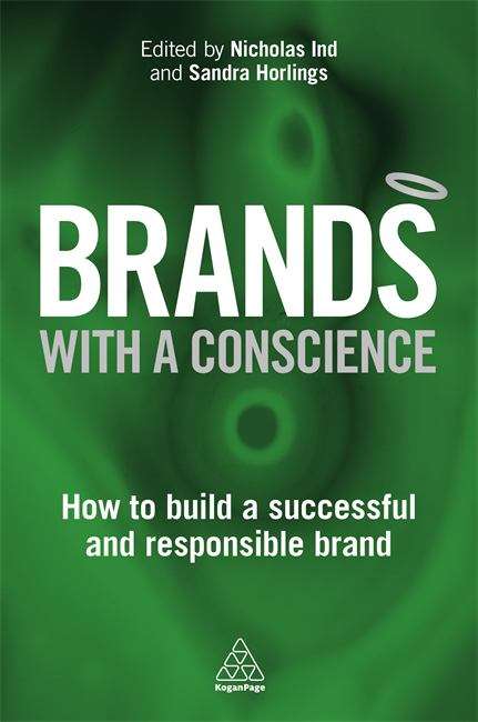 Book cover of Brands With A Conscience: How To Build A Successful And Socially Responsible Brand (PDF)