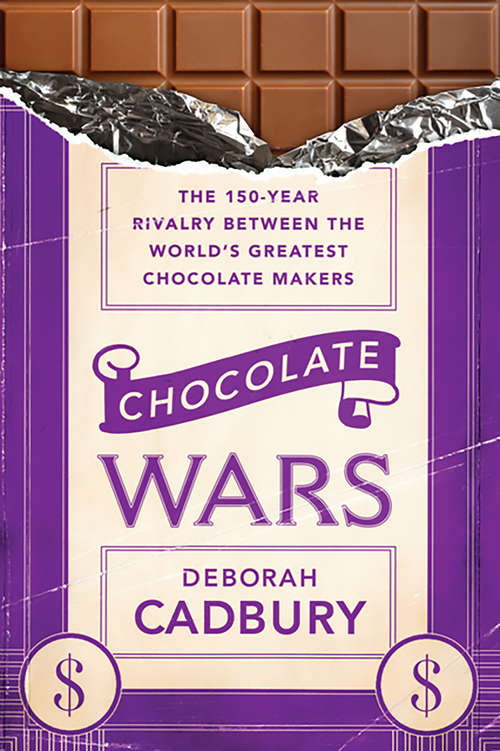 Book cover of Chocolate Wars: The 150-Year Rivalry Between the World's Greatest Chocolate Makers