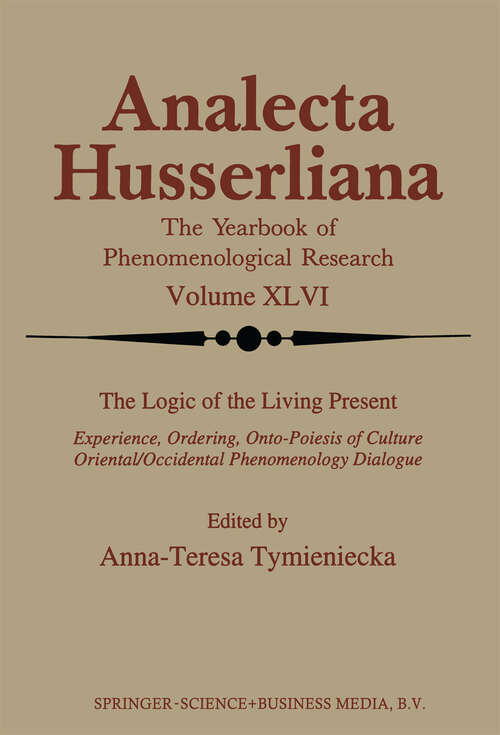 Book cover of The Logic of the Living Present: Experience, Ordering, Onto-Poiesis of Culture (1995) (Analecta Husserliana #46)