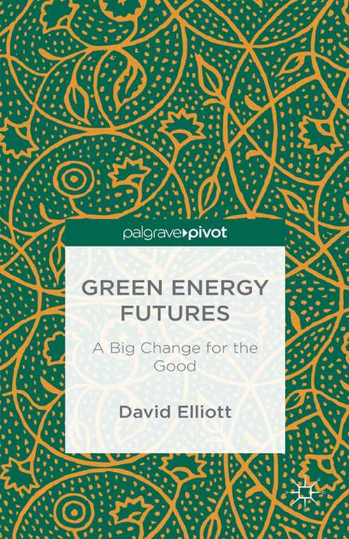 Book cover of Green Energy Futures: A Big Change For The Good (1st ed. 2015)