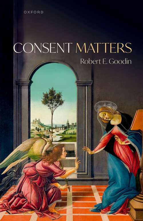 Book cover of Consent Matters (OXFORD HANDBOOKS SERIES)
