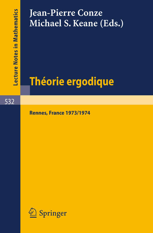 Book cover of Theorie Ergodique: Actes des Journees Ergodiques, Rennes 1973/1974 (1976) (Lecture Notes in Mathematics #532)