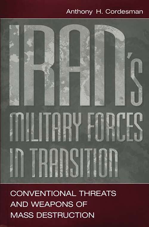 Book cover of Iran's Military Forces in Transition: Conventional Threats and Weapons of Mass Destruction (Non-ser.)