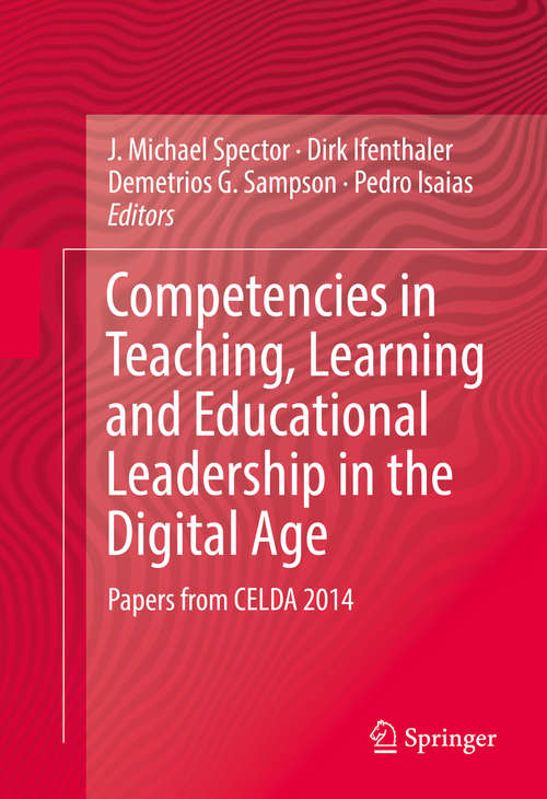 Book cover of Competencies in Teaching, Learning and Educational Leadership in the Digital Age: Papers from CELDA 2014 (1st ed. 2016)