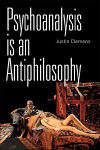 Book cover of Psychoanalysis is an Antiphilosophy