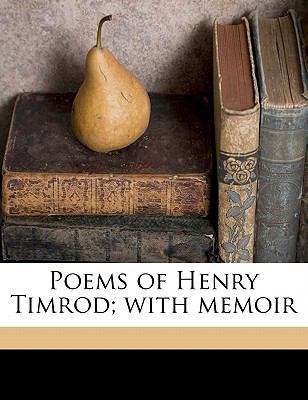 Book cover of Poems of Henry Timrod; with Memoir