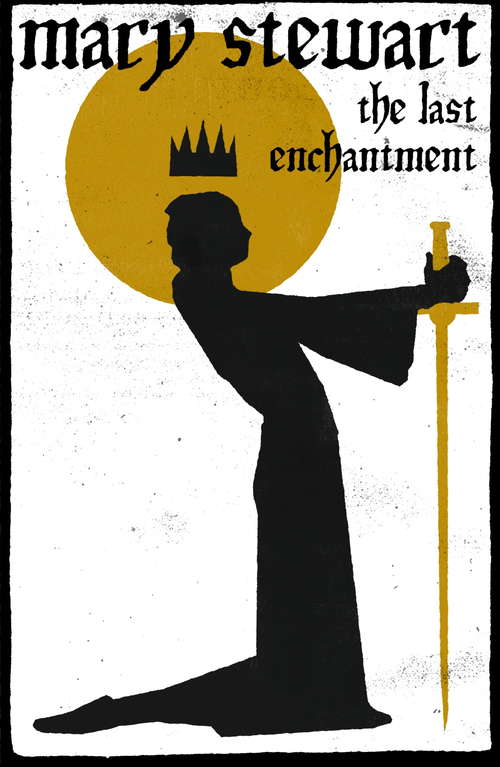 Book cover of The Last Enchantment: Arthurian Saga, Book 3 (The Classic Merlin Trilogy #3)