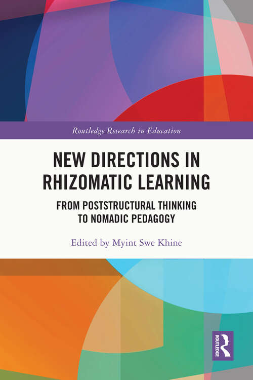 Book cover of New Directions in Rhizomatic Learning: From Poststructural Thinking to Nomadic Pedagogy (Routledge Research in Education)