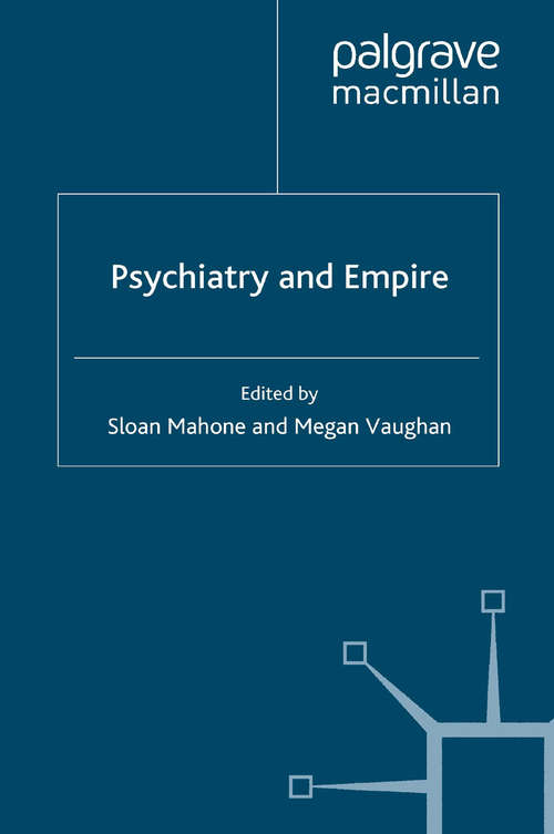 Book cover of Psychiatry and Empire (2007) (Cambridge Imperial and Post-Colonial Studies)
