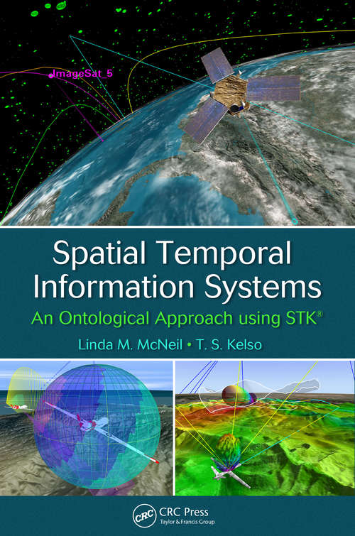 Book cover of Spatial Temporal Information Systems: An Ontological Approach using STK
