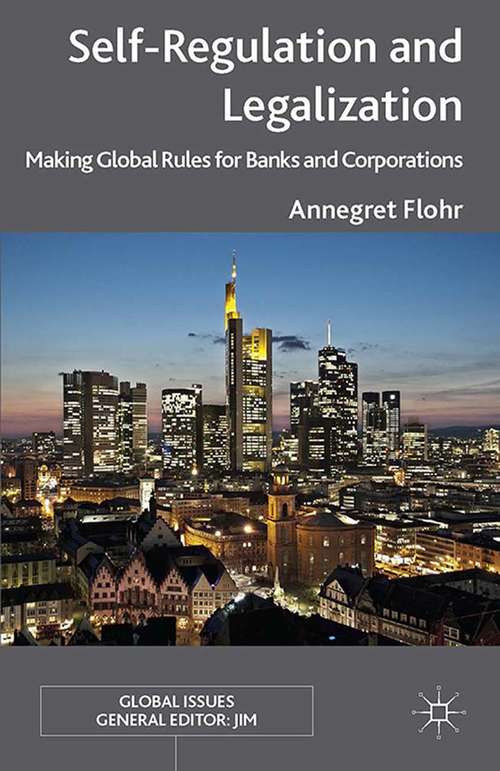 Book cover of Self-Regulation and Legalization: Making Global Rules for Banks and Corporations (2014) (Global Issues)