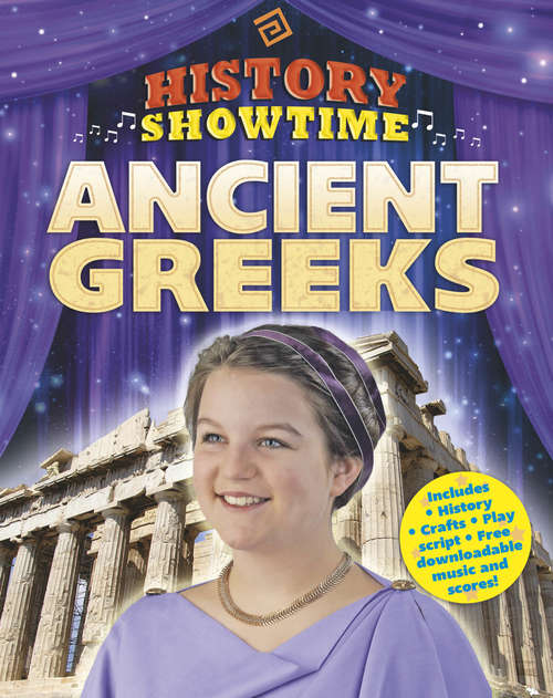 Book cover of Ancient Greeks: Ancient Greeks History Showtime: Ancient Greeks (History Showtime #4)