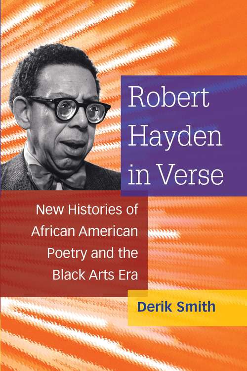 Book cover of Robert Hayden in Verse: New Histories of African American Poetry and the Black Arts Era