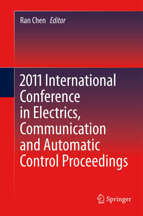 Book cover of 2011 International Conference in Electrics, Communication and Automatic Control Proceedings (2012) (Lecture Notes in Electrical Engineering #165)