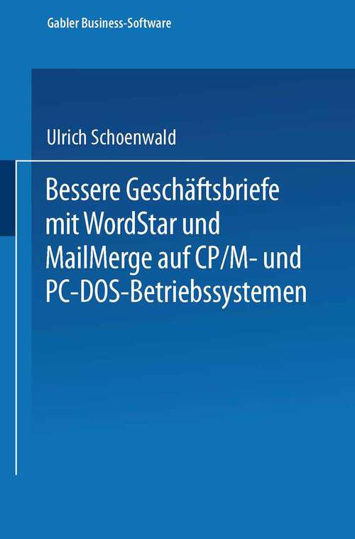 Book cover of Bessere Geschäftsbriefe mit WordStar und MailMerge: auf CP/M- und PC-DOS-Betriebssystemen (1986)