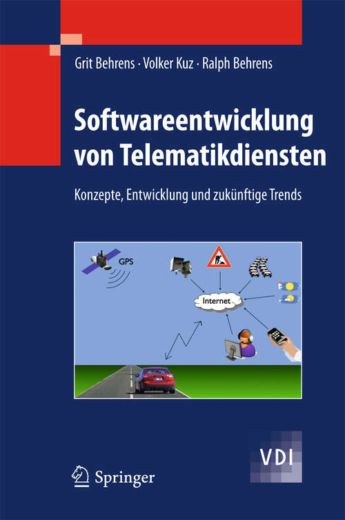 Book cover of Softwareentwicklung von Telematikdiensten: Konzepte, Entwicklung und zukünftige Trends (2011) (VDI-Buch)