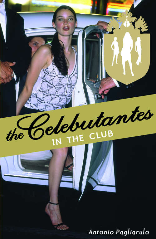 Book cover of Celebutantes: In The Club (The\celebutantes Ser.: Bk. 2)