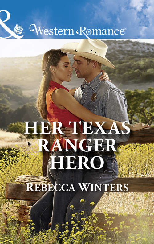 Book cover of Her Texas Ranger Hero: The Bull Rider's Homecoming Second Chance Rancher Her Texas Ranger Hero The Rancher's Wife (ePub edition) (Lone Star Lawmen #4)