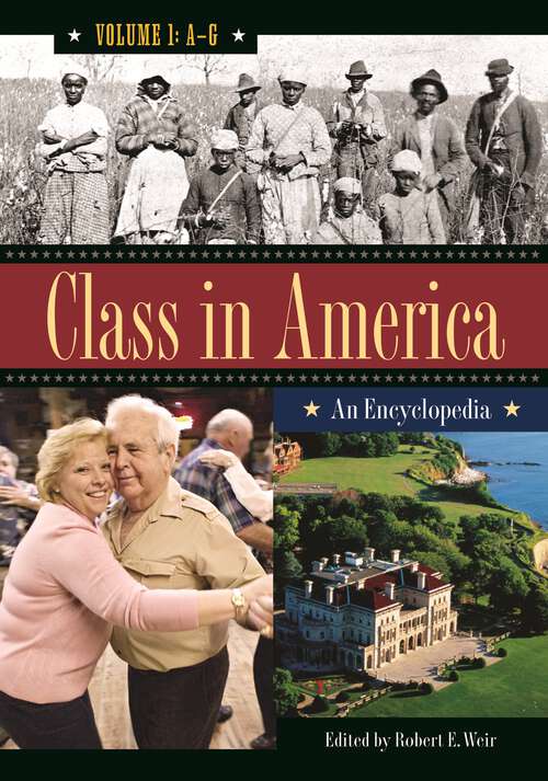 Book cover of Class in America [3 volumes]: An Encyclopedia [3 volumes]