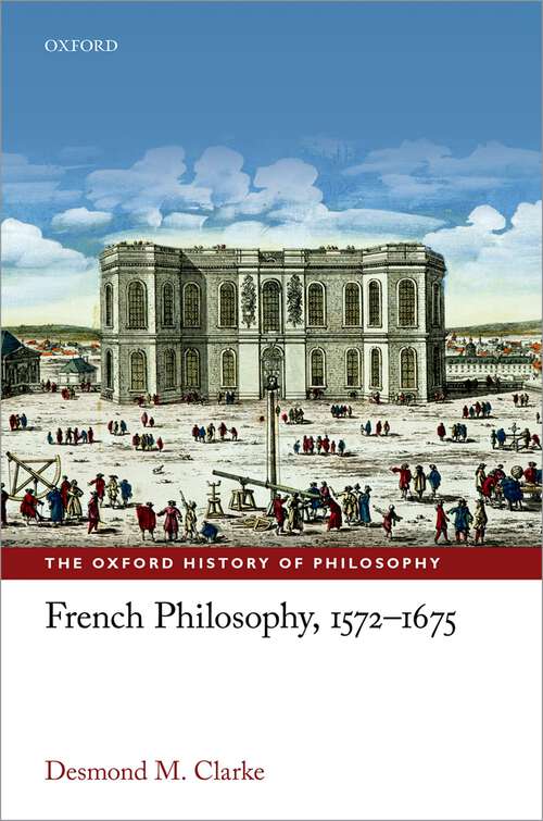 Book cover of French Philosophy, 1572-1675 (The Oxford History of Philosophy)