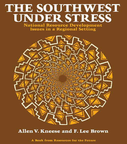 Book cover of The Southwest Under Stress: National Resource Development Issues in a Regional Setting