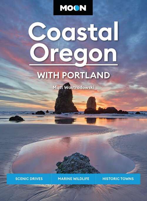 Book cover of Moon Coastal Oregon: Scenic Drives, Marine Wildlife, Historic Towns (Travel Guide)