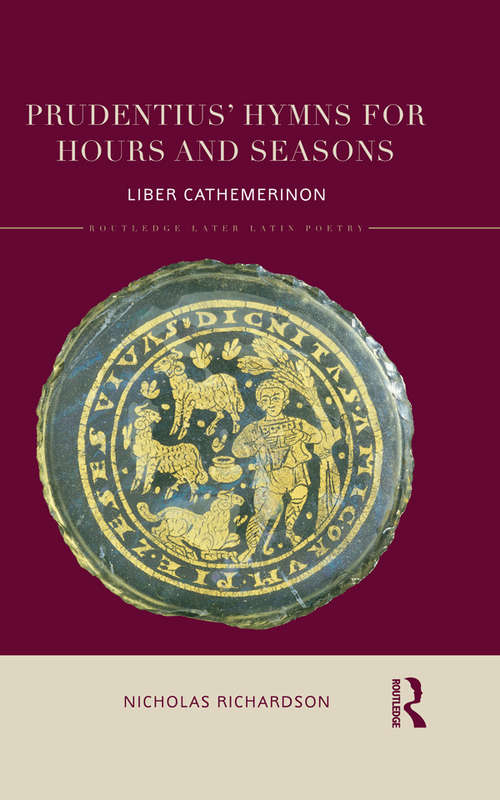 Book cover of Prudentius' Hymns for Hours and Seasons: Liber Cathemerinon (Routledge Later Latin Poetry)