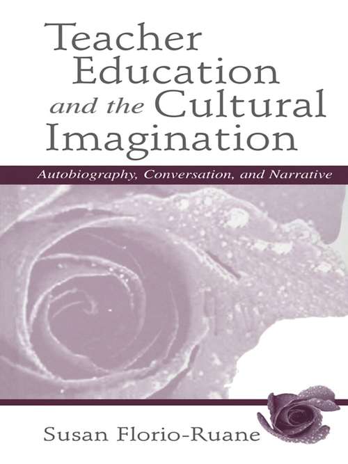 Book cover of Teacher Education and the Cultural Imagination: Autobiography, Conversation, and Narrative